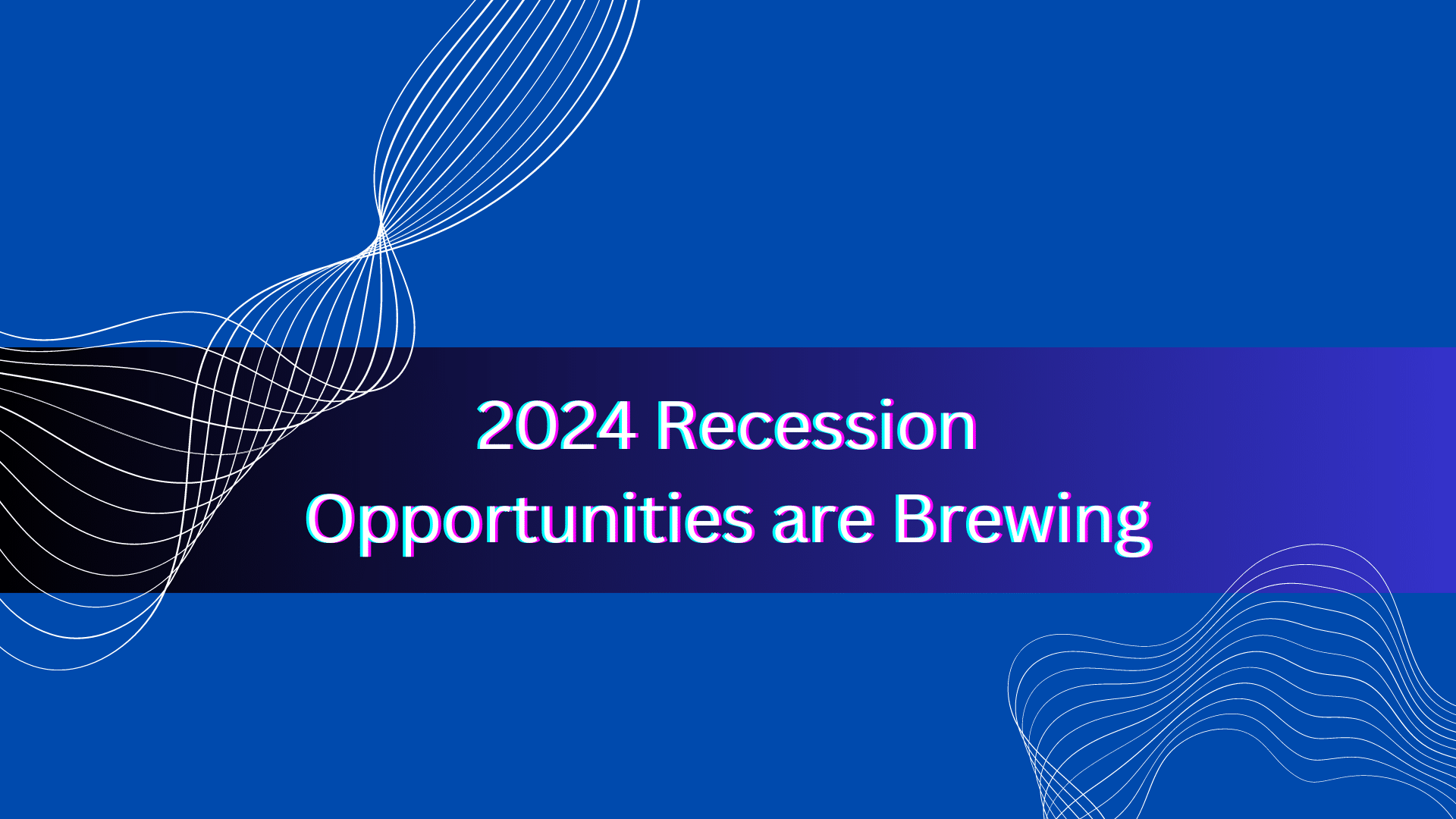 How to get rich in the 2024 recession